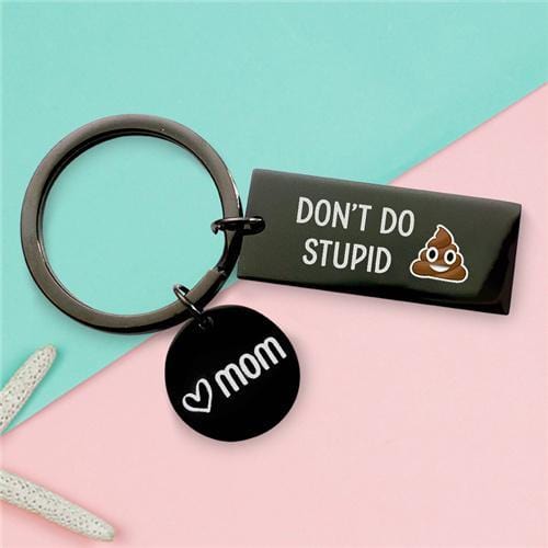 Don't do stupid shit. Love Mom. – Just a Little Charm