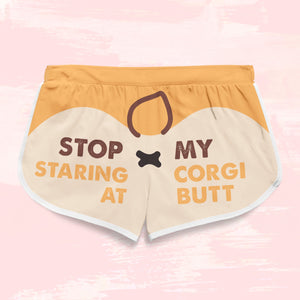 Stop Staring At My Corgi Butt 2- Women Shorts
